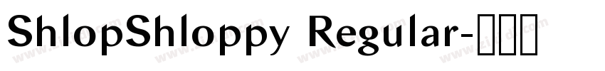 ShlopShloppy Regular字体转换